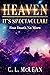 Heaven - It's Spectacular! by C. L. McLean Heaven - It's Spectacular! by C. L. McLean