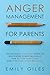 Anger Management for Parents by Emily Giles