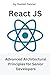 React JS: Advanced Architectural Principles for Senior Developers