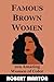 Famous Brown Women: 109 Ama...