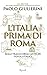 L'Italia prima di Roma. Sulle tracce degli antichi popoli italici