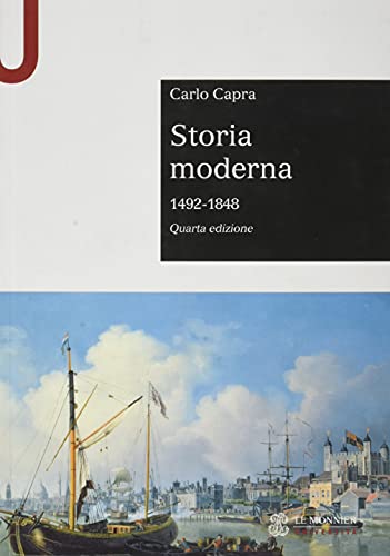 Storia moderna: 1492-1848. Quarta edizione (Le Monnier Università / Sintesi) (Italian Edition)