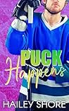 Puck Happens by Hailey Shore