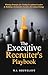 The Executive Recruiter's P...