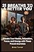 21 Breaths to a Better You:...