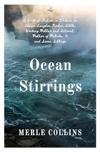 Ocean Stirrings: A Work of Fiction in Tribute to Louise Langdon Norton Little, Working Mother and Activist, Mother of Malcolm X and Seven Siblings (Kindle Edition)
