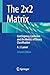 The 2x2 Matrix: Contingency, Confusion and the Metrics of Binary Classification