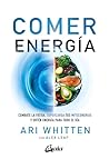 Comer energía: Combate la fatiga, supercarga tus mitocondrias y obtén energía para todo el día