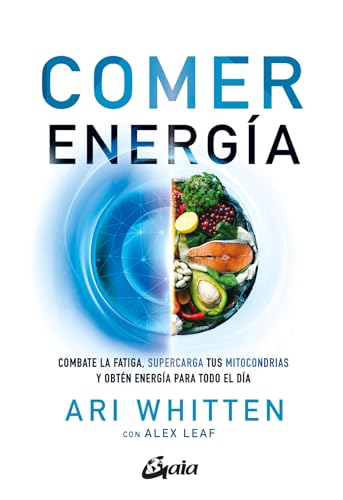 Comer energía: Combate la fatiga, supercarga tus mitocondrias y obtén energía para todo el día (Paperback)