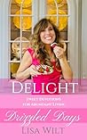Delight Drizzled Days: Sweet Devotions For Abundant Living