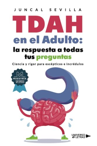 TDAH en el Adulto: la respuesta a todas tus preguntas (Spanish Edition)