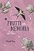 Frutti della memoria: (Vol....