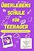 Überlebens Schule für Teenager by Suzanne Meyer