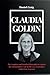 Claudia Goldin: The Complet...