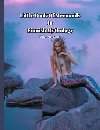 Little Book Of Mermaids In Finnish Mythology (Paperback)