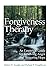 Forgiveness Therapy: An Empirical Guide for Resolving Anger and Restoring Hope