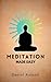 Meditation Made Easy: A ste...