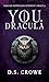 You, Dracula by D.S. Crowe