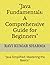 "Java Fundamentals: A Compr...