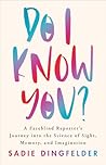 Do I Know You? by Sadie Dingfelder Do I Know You? by Sadie Dingfelder