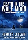 Death In The Wolf Moon: A Claude Renard Mystery (Windjammer Mystery Series) Death In The Wolf Moon: A Claude Renard Mystery (Windjammer Mystery Series)