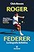 Roger Federer: La biografia definitiva (Italian Edition)