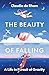The Beauty of Falling by Claudia de Rham