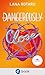 Dangerously Close by Lana Rotaru