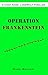 Operation Frankenstein