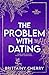 The Problem with Dating