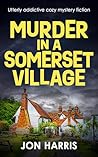 Murder In A Somerset Village (The Somerset Whodunit Mysteries #2)