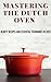 Mastering the Dutch Oven : ...