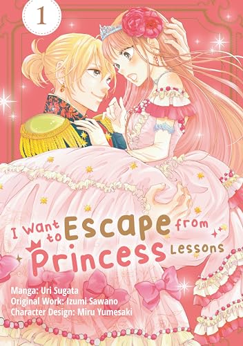 I Want to Escape from Princess Lessons, Vol. 1 (Kindle Edition)