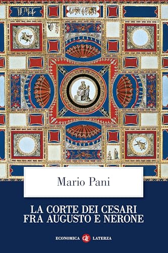 La corte dei Cesari fra Augusto e Nerone (Italian Edition)