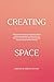 Creating Space