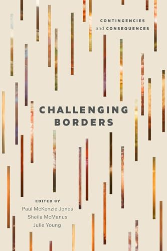 Challenging Borders: Contingencies and Consequences (Paperback)