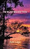 I'm Glad We Did T...