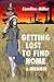Getting Lost to Find Home by Caroline Miller
