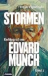 Stormen. En biografi om Edvard Munch. Bind 2 by Ivo de Figueiredo