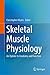 Skeletal Muscle Physiology by Christopher Myers