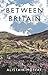 Between Britain: Walking th...