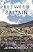 Between Britain: Walking the History of England and Scotland