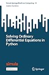 Solving Ordinary Differential Equations in Python (Simula SpringerBriefs on Computing)