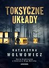Toksyczne układy (Komisarz Olga Balicka, #3)