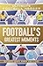 Football's Greatest Moments (79) (Ultimate Football Heroes)