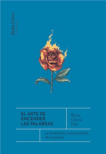 El arte de encender las palabras: La dimensión conmovedora de la poesía (Paperback)