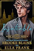 Insatiable Park Avenue Prince (Park Avenue Princes, #2) 