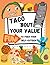 Taco 'Bout Your Value: Fun To Feed Your Self-Esteem