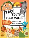 Taco 'Bout Your Value: Fun To Feed Your Self-Esteem