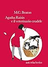 Agatha Raisin e il veterinario crudele by M.C. Beaton